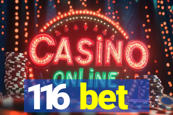 116 bet